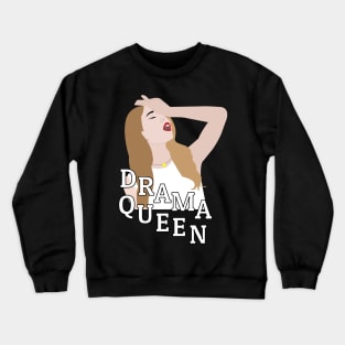 Drama Queen Dramatic People Sticker Crewneck Sweatshirt